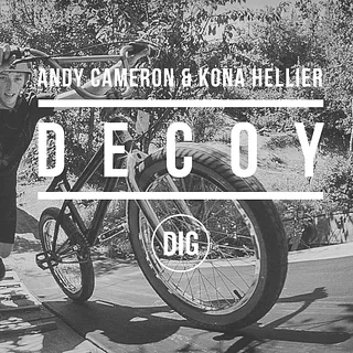 DIG TRAILS - Andy Cameron & Kona Hellier at Decoy