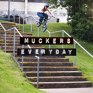 MUCKERS EVERYDAY
