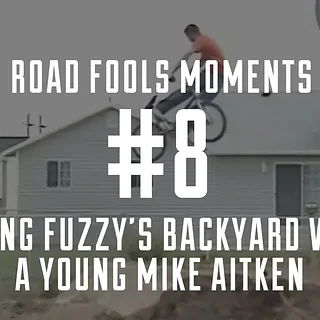 Road Fools Top Ten Moments - # 8 Fuzzy's Backyard and a Young Mike Aitken