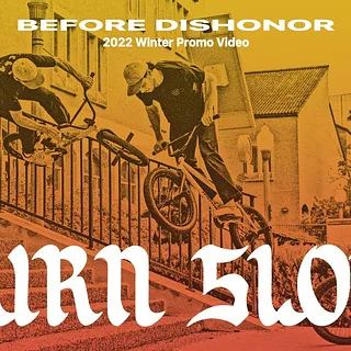 BURN SLOW - "BEFORE DISHONOR"