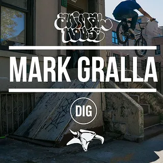 Mark Gralla - Animal House NYC - DIG BMX