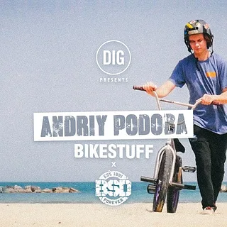 DIG BMX - Andriy Podoba for Bikestuff x BSD