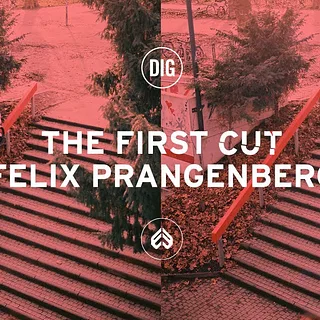 THE FIRST CUT - FELIX PRANGENBERG - ECLAT BMX X DIG