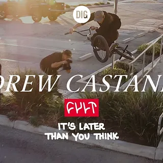 Andrew Castaneda - CULT CREW "It's Later Than You Think" - DIG BMX