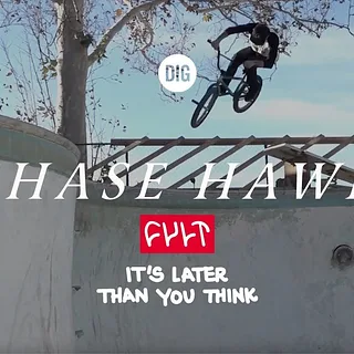 Chase Hawk - CULT CREW "It's Later Than You Think" - DIG BMX