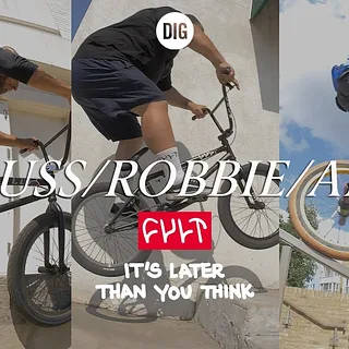 RUSS/ROBBIE/AK - CULT CREW "It's Later Than You Think" - DIG BMX