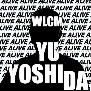 WELCOME TO ALIVE INDUSTRY YU YOSHIDA