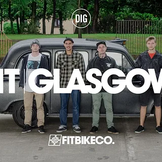 FIT GLASGOW x DIG BMX