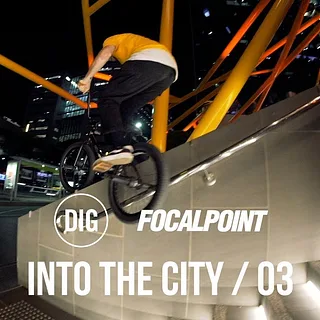 FOCALPOINT BMX - INTO THE CITY EP3