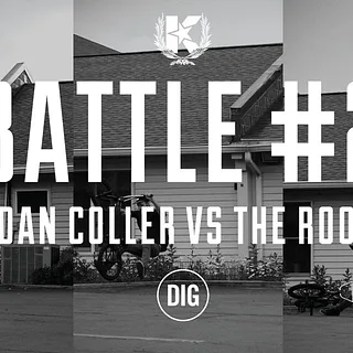 Dan Coller Vs The Roof - BATTLES EPISODE 2