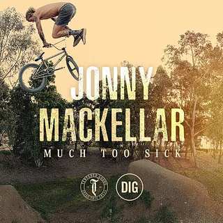 Jonny Mackellar - MUCH TOO SICK - Tempered X DIG BMX