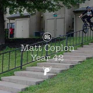 Matt Coplon - Year 42 - DIG BMX