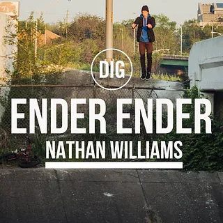 DIG BMX - Ender Ender - Nathan Williams