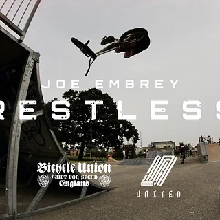 RESTLESS - Joe Embrey - BICYCLE UNION X UNITED BMX