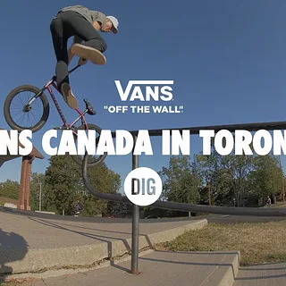 VANS CANADA IN TORONTO | DIG BMX
