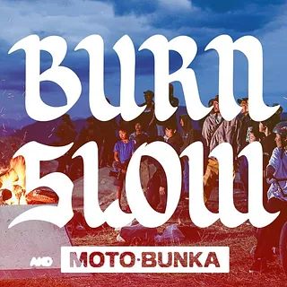 BURN SLOW X MOTO BUNKA