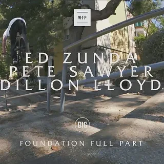 WETHEPEOPLE Ed Zunda / Pete Sawyer / Dillon Lloyd 'Foundation' PART