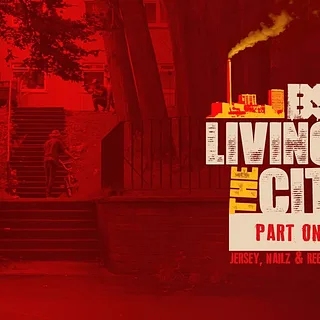 BSD "Living For The City" Part 1 - Mike Taylor, Reed Stark, Mike Naylor