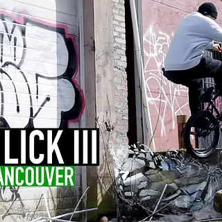 HIT A LICK III - BMX IN VANCOUVER