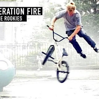 NEXT GENERATION FIRE - ROOKIES - WETHEPEOPLE BMX