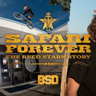 'SAFARI FOREVER, The Reed Stark Story' BSD BMX