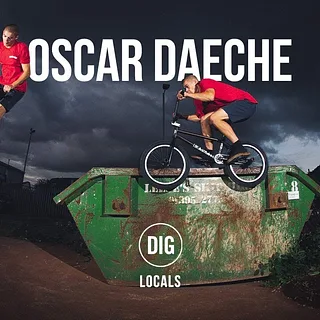 Oscar Daeche - DIG BMX 'Locals'  2018