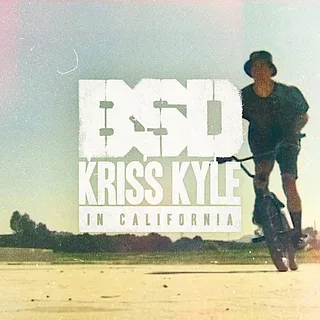 BSD BMX - Kriss Kyle in California