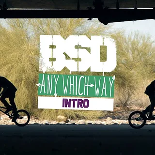 BSD BMX 'Any Which Way' Intro
