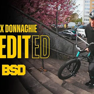 Alex Donnachie 'UNEDITED' Raw Video / BSD BMX