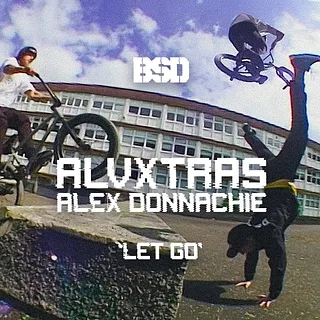 Alex Donnachie ALVXTRAS 'Let Go' - BSD BMX