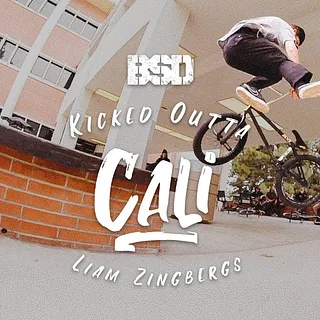 BSD BMX -  Liam Zingbergs - Kicked Outta Cali