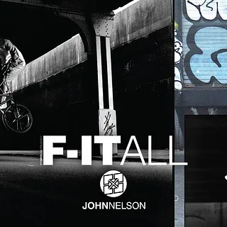 John Nelson x F-IT ALL