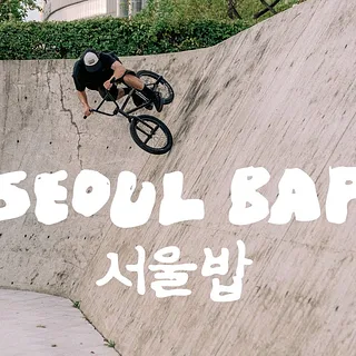 SEOUL BAP by Mir Ng - BMX Travel Video