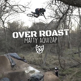 Matty Aquizap: OVER ROAST