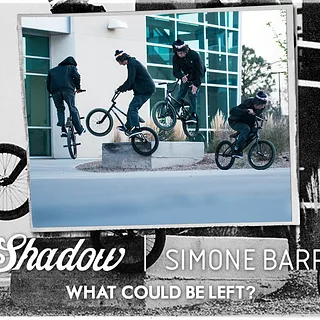 BMX - Simone Barraco - Shadow "What Could Be Left?"