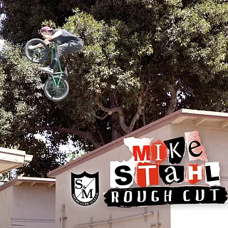 Rough Cut: Mike Stahl