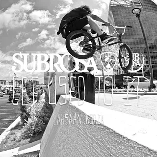 Lahsaan Kobza - Subrosa Brand "Get Used To It" Section