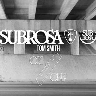 Tom Smith - Subrosa "On & Off"