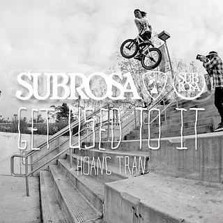 Hoang Tran - Subrosa Brand "Get Used To It" Section
