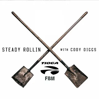 STEADY ROLLIN with Cody Diggs