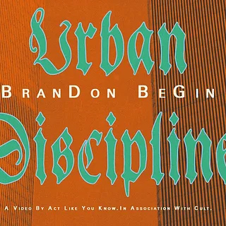 'URBAN DISCIPLINE' - Brandon Begin / Act Like You Know. / Cult