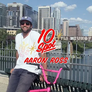 AARON ROSS | Odyssey BMX - 10 Spot