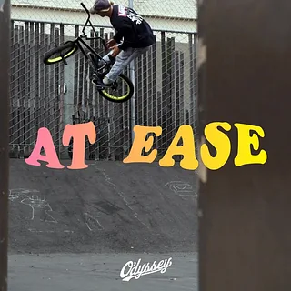 AT EASE | Odyssey BMX ft. Cable, Loubser, Olivos, Krolicki, Odesa, Barboza, and Okert