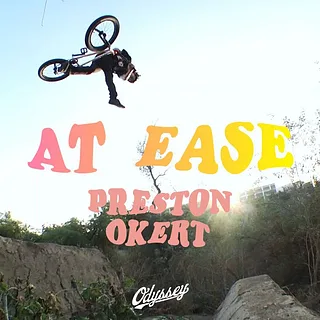 PRESTON OKERT | Odyssey BMX - At Ease
