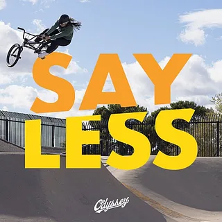 SAY LESS | Odyssey BMX