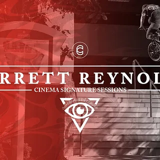 SIGNATURE SESSIONS - GARRETT REYNOLDS - CINEMA BMX