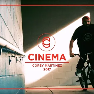COREY MARTINEZ 2017 - CINEMA BMX