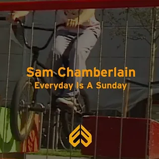 Eclat BMX - Sam Chamberlain 'Everyday is a Sunday'