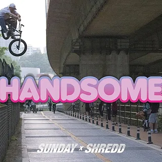 HANDSOME | Sunday Bikes x SHREDD