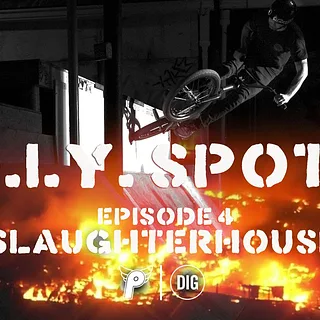 Slaughterhouse - Profile X DIG BMX - DIY Documentary Series Ep4